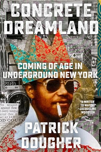 Concrete Dreamland : Coming of Age in Underground New York