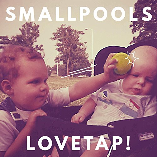CD cover for Smallpools’ “Lovetap” featuring two babies and a yellow ball.