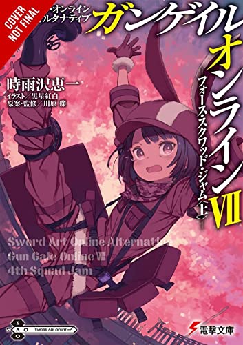 Sword Art Online Alternative Gun Gale Online, Vol. 7 (light novel): 4th Squad Jam: Start