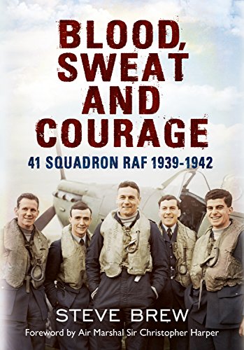 Blood, Sweat and Courage : 41 Squadron RAF, 1939-1942