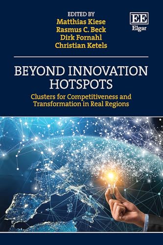 Beyond Innovation Hotspots : Clusters for Competitiveness and Transformation in Real Regions