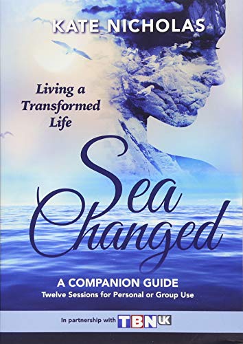 Sea Changed: A Companion Guide: Living a Transformed Life