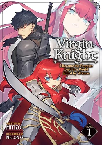 Virgin Knight: I Became the Frontier Lord in a World Ruled by Women (Light Novel) Vol. 1 : 1