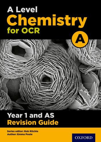 A Level Chemistry for OCR A Year 1 and AS Revision Guide