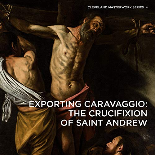 Exporting Caravaggio : The Crucifixion of Saint Andrew