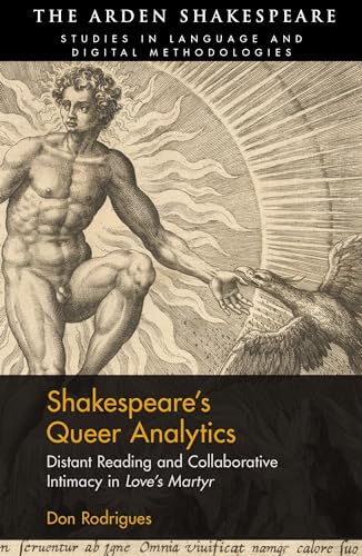 Shakespeare’s Queer Analytics : Distant Reading and Collaborative Intimacy in 'Love’s Martyr'