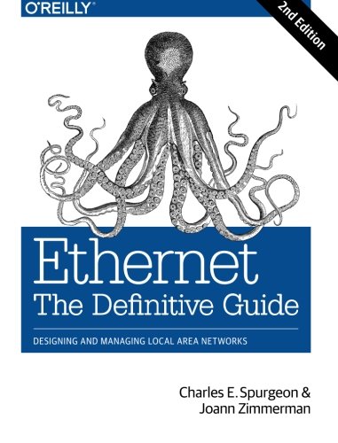 Ethernet: The Definitive Guide: Designing and Managing Local Area Networks