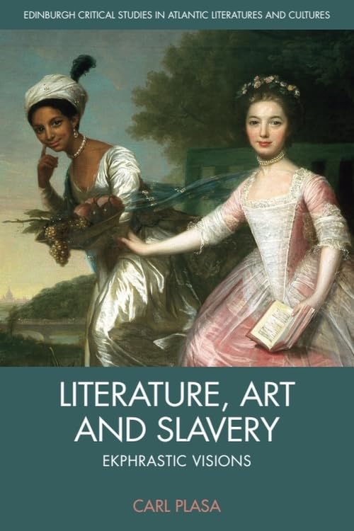 Literature, Art and Slavery : Ekphrastic Visions