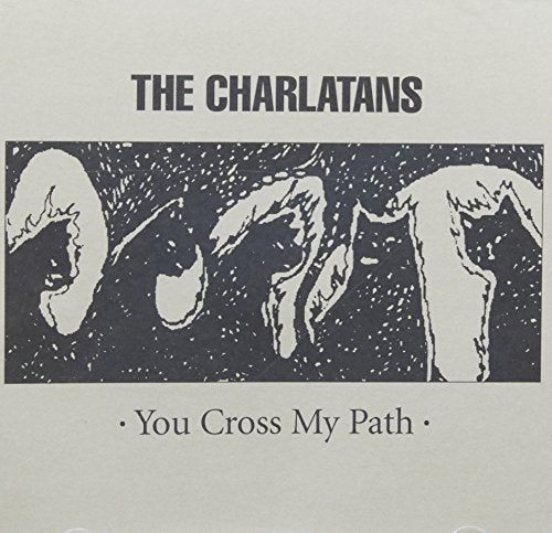 The Charlatans album cover, black and white abstract art, text reads "You Cross My Path".