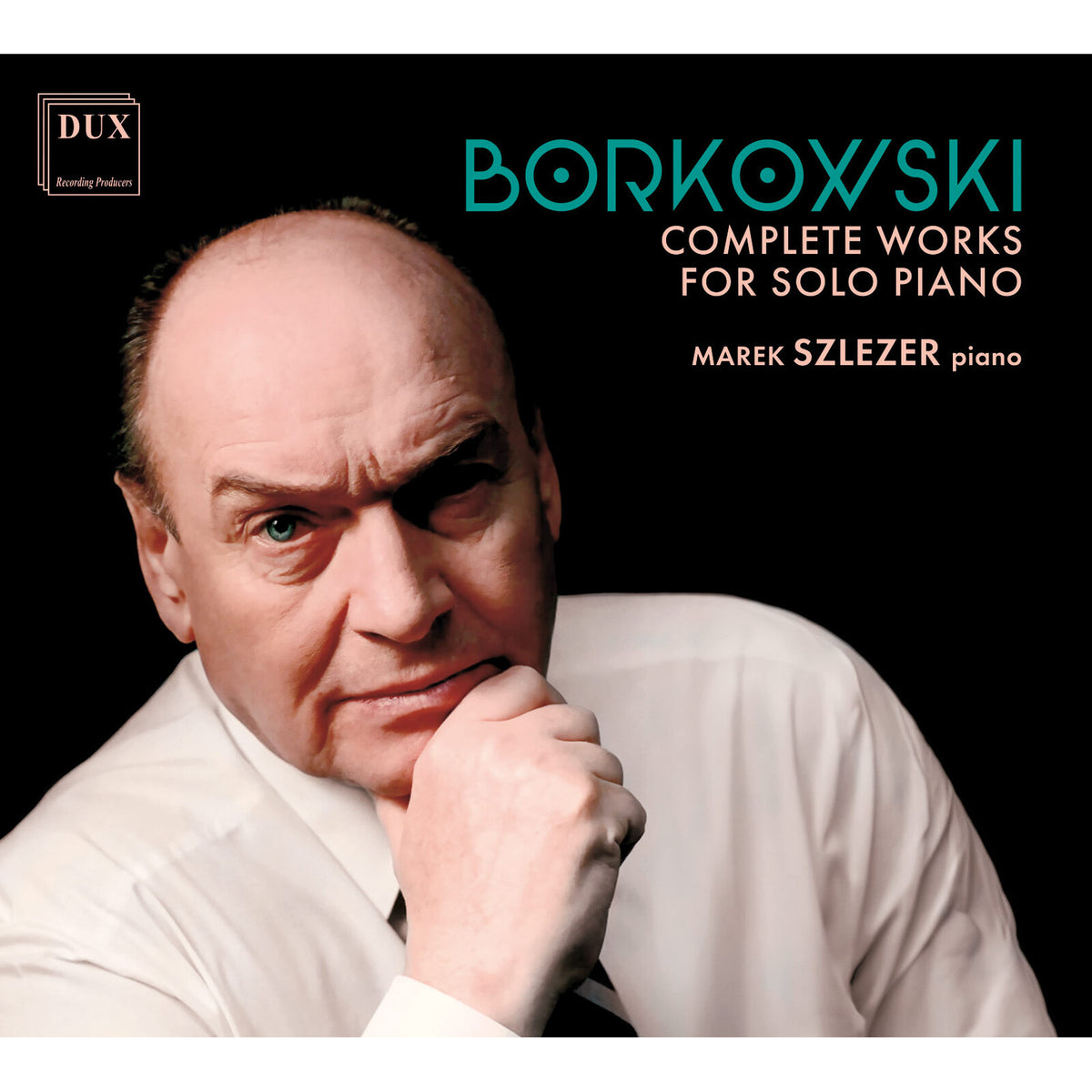 CD cover featuring pianist Marek Szlezer and text “Borkowski: Complete Works”.