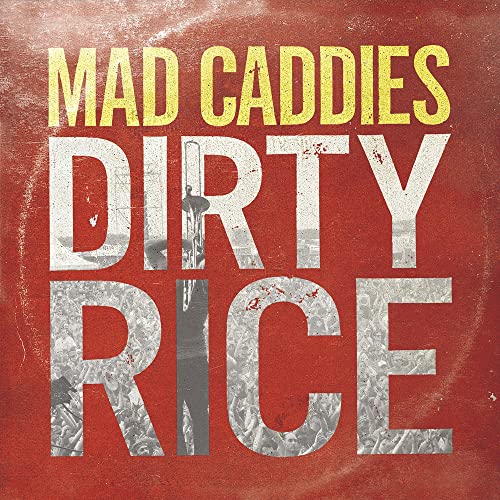 Album cover for Mad Caddiesā āDirty Riceā with red and white text.