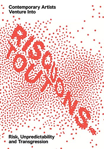 Risquons-Tout : Planetary Artists Venture into Risk, Unpredictability, and Transgression