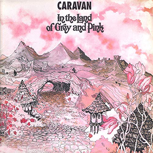 Album cover for Caravan’s “In The Land Of Grey And Pink” with landscape art.