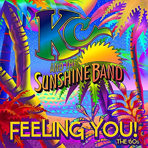 CD cover for KC & The Sunshine Band’s “Feeling You! The 60s” album.