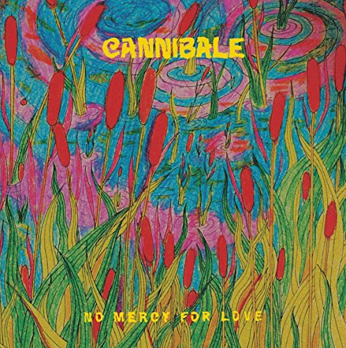 CD cover with colorful, swirling water and red cattails; text reads "Cannibale" and "No Mercy For Love".