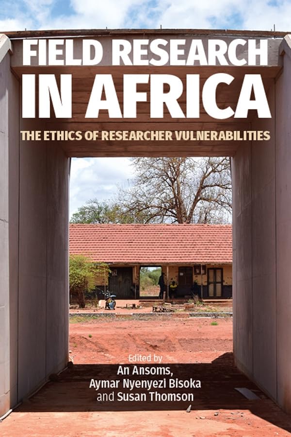 Field Research in Africa - The Ethics of Researcher Vulnerabilities
