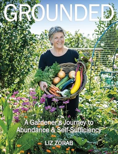 Grounded : A Gardener's Journey to Abundance and Self-Sufficiency