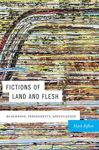 Fictions of Land and Flesh: Blackness