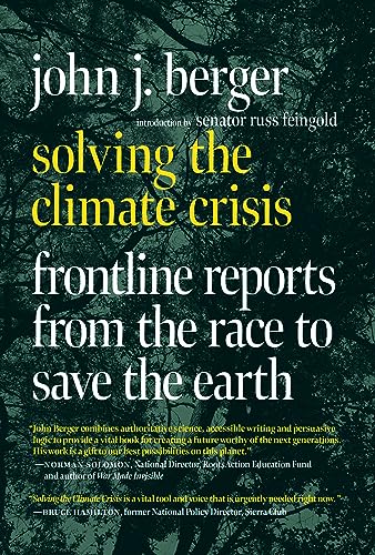 Solving the Climate Crisis: Frontline Reports from the Race to Save the Earth