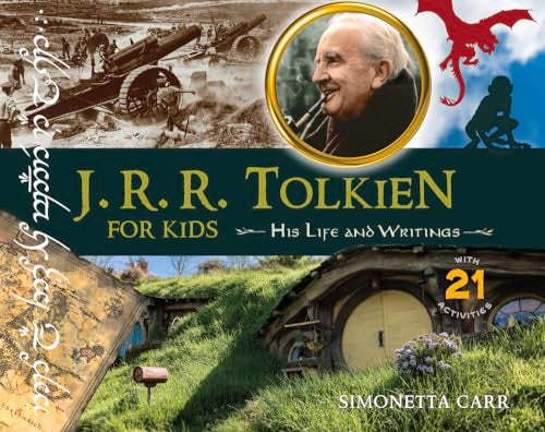 J.R.R. Tolkien for Kids : His Life and Writings, with 21 Activities