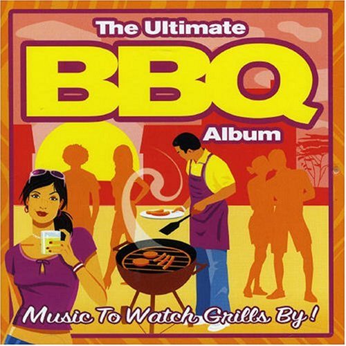 CD cover for “The Ultimate BBQ Album” with people grilling and relaxing.