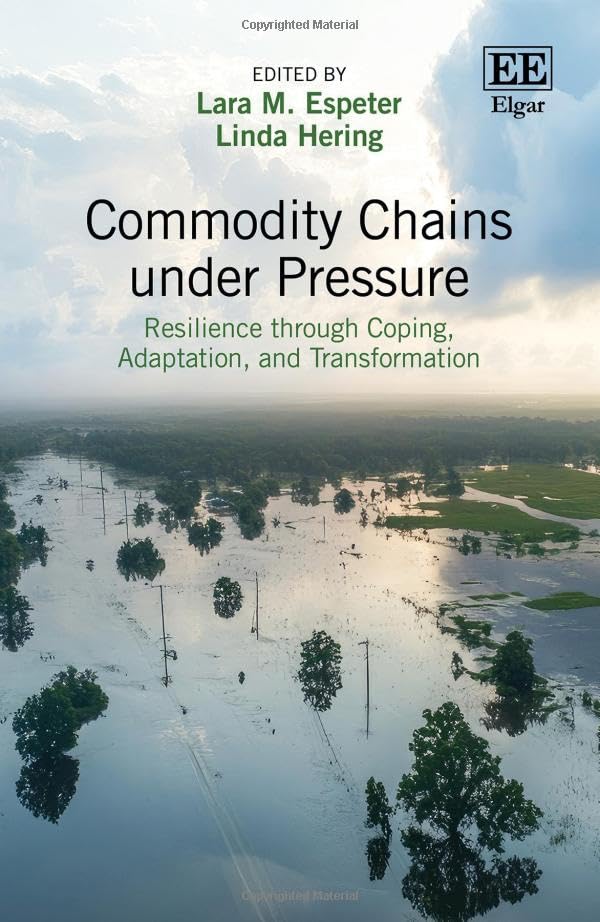 Commodity Chains under Pressure : Resilience through Coping, Adaptation, and Transformation
