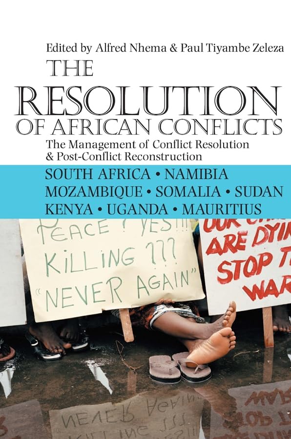 The Resolution of African Conflicts: The Management of Conflict Resolution and Post-Conflict Reconstruction