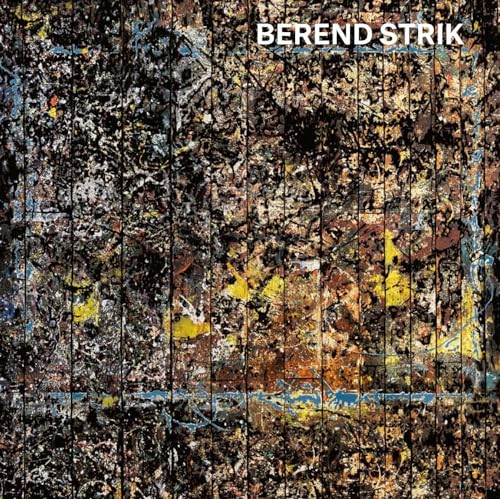 Berend Strik: Deciphering the Artists Mind