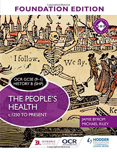 OCR GCSE (9–1) History B (SHP) Foundation Edition: The People’s Health c.1250 to present