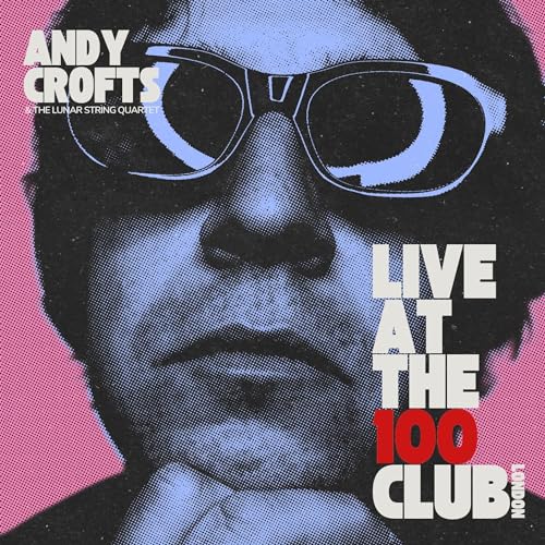 Album cover for Andy Crofts' "Live At The 100 Club" with portrait.