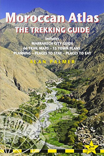 Moroccan Atlas - The Trekking Guide: Includes Marrakech City Guide, 66 Trail Maps, 15 Town Plans, Places to Stay, Planning, Places to Eat: Planning, ... 10 Town Plans; Includes Marrakech City Guide