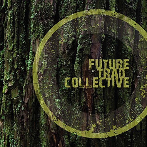CD cover with mossy tree bark background and yellow text: "Future Trad Collective".