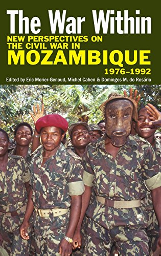 The War Within: New Perspectives on the Civil War in Mozambique