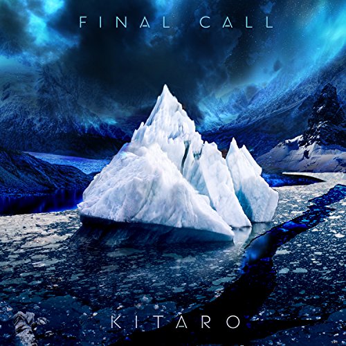 Kitaro's "Final Call" CD cover featuring icebergs in a dark, stormy landscape.