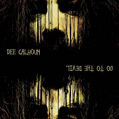 CD cover for Dee Calhounās āGo To The Devilā with a distorted face.