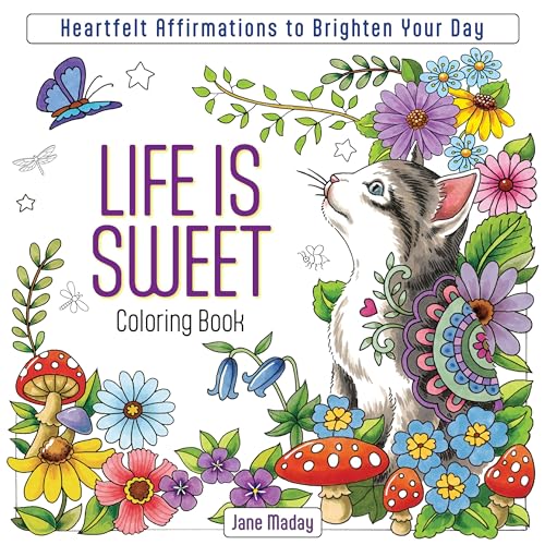 Life is Sweet Coloring Book : Heartfelt Affirmations to Brighten Your Day