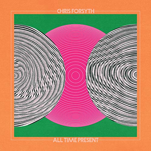 CD cover for Chris Forsyth’s “All Time Present” with abstract pink and black design.