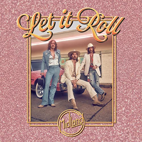 Album cover for Midland’s “Let It Roll” featuring three men and a car.