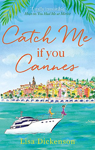 Catch Me if You Cannes: A funny, entertaining and lovely story that will be perfect summer holiday reading