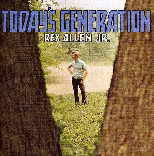 CD cover for Rex Allen Jr.'s "Today's Generation" featuring a man in a landscape.