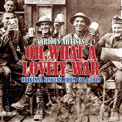 CD cover: soldiers toasting with mugs, titled "Oh, What A Lovely War".
