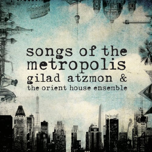 CD cover for "Songs of the Metropolis" by Gilad Atzmon, city skyline.