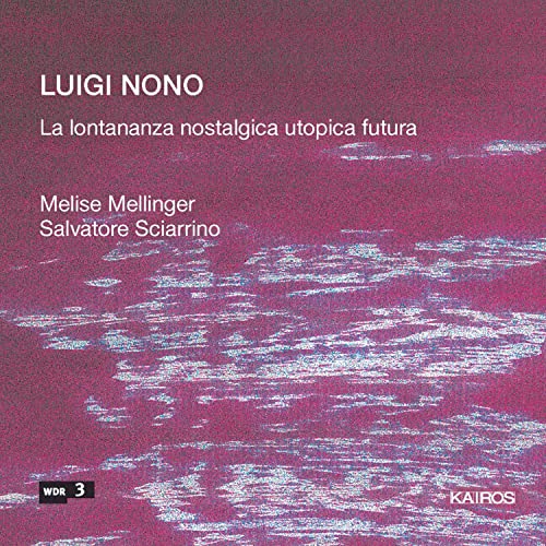 CD cover for "La lontananza nostalgica utopica" by Nono, Mellinger, Sciarrino.