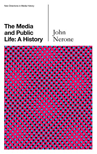 The Media and Public Life: A History
