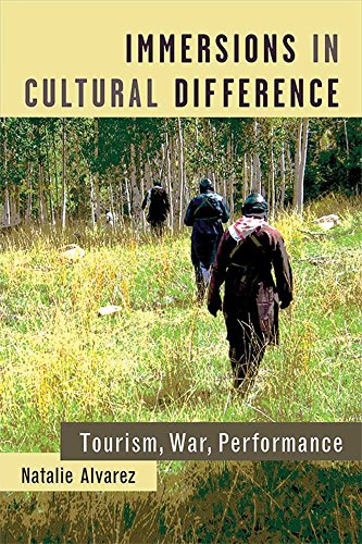 Immersions in Cultural Difference : Tourism, War, Performance