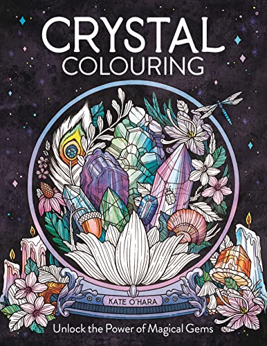 Crystal Colouring : Unlock the Power of Magical Gems