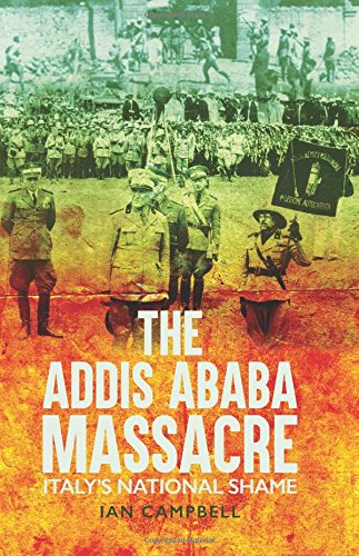 The Addis Ababa Massacre: Italy's National Shame