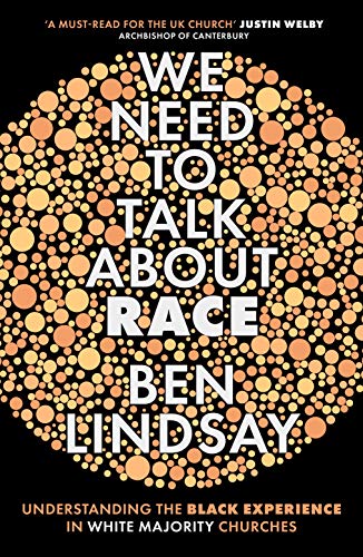 We Need To Talk About Race: Understanding the Black Experience in White Majority Churches