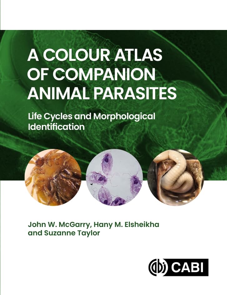 A Colour Atlas of Companion Animal Parasites : Life Cycles and Morphological Identification