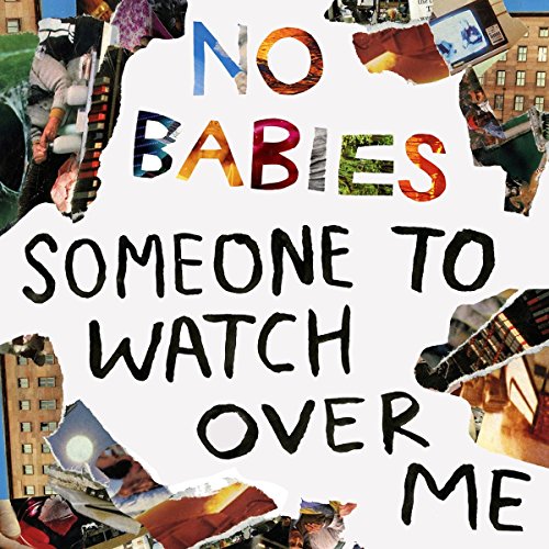 Album cover for "No Babies - Someone To Watch Over Me" with collage imagery.